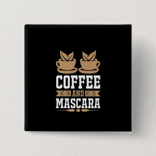 Kaffe konfekt och Mascara Knapp