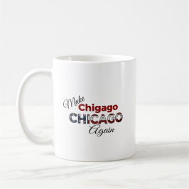 Kaffe Kopp: Gör Chicago igen Kaffemugg