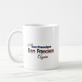 Kaffe Kopp: Gör San Francisco San Francisco igen Kaffemugg