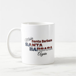 Kaffe Kopp: Gör Santa Barbara Santa Barbara igen Kaffemugg