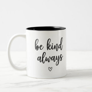 Kaffe Kopp med enkel Elegant och "be Kind Always"