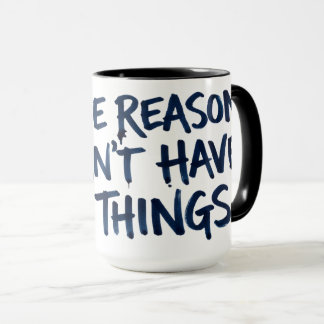 Kaffe kopp med texten 'Anledning till att jag inte