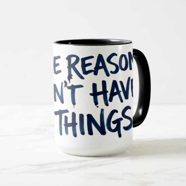 Kaffe kopp med texten 'Anledning till att jag inte (Framsida höger)