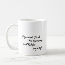 Kaffe Kopp: Stå upp för något Kaffemugg