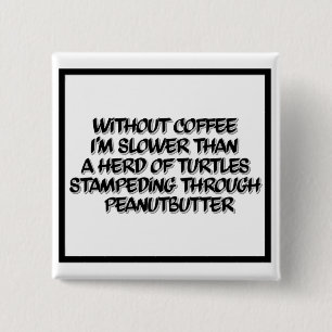 Kaffe Lag Black and White Coffee Humor Button Knapp