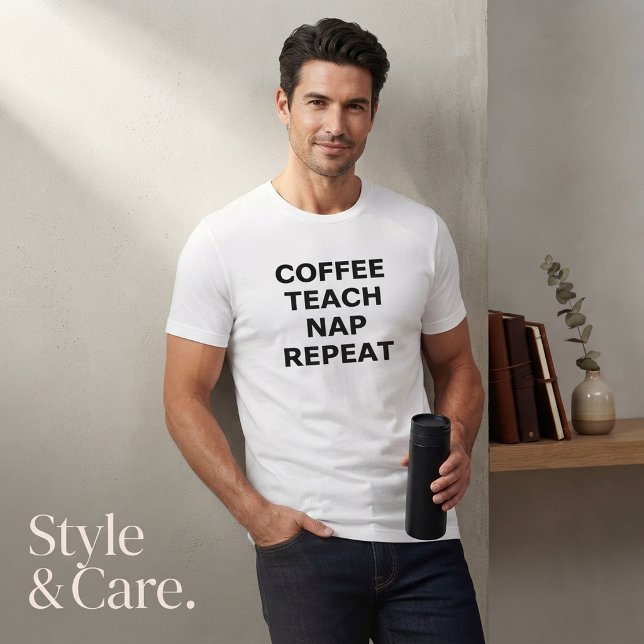 Kaffe, Lär, Sova, Upprepa Motivationsdesign T Shirt (Coffee, Teach, Nap, Repeat Motivational Design T-Shirt)