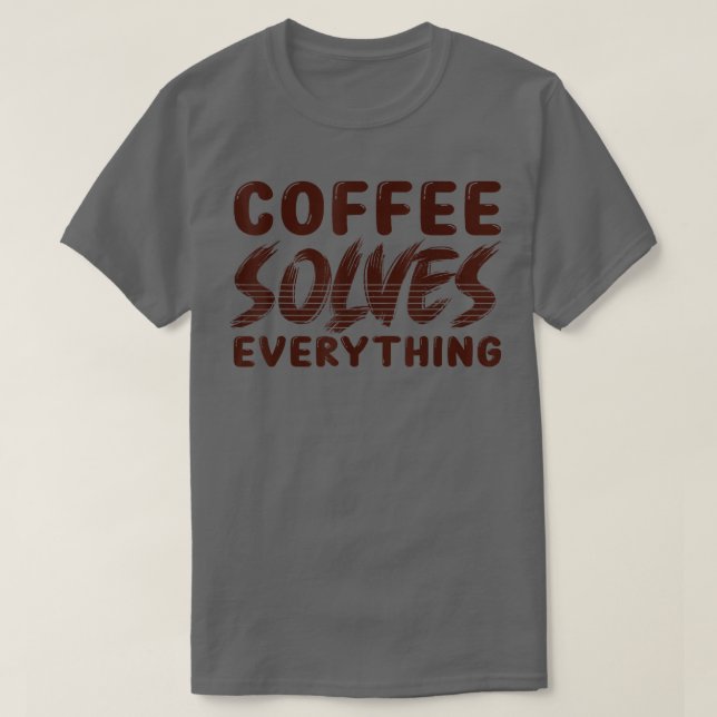 Kaffe löser allt t shirt (Design framsida)