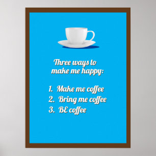 Kaffe = Lycklig Poster