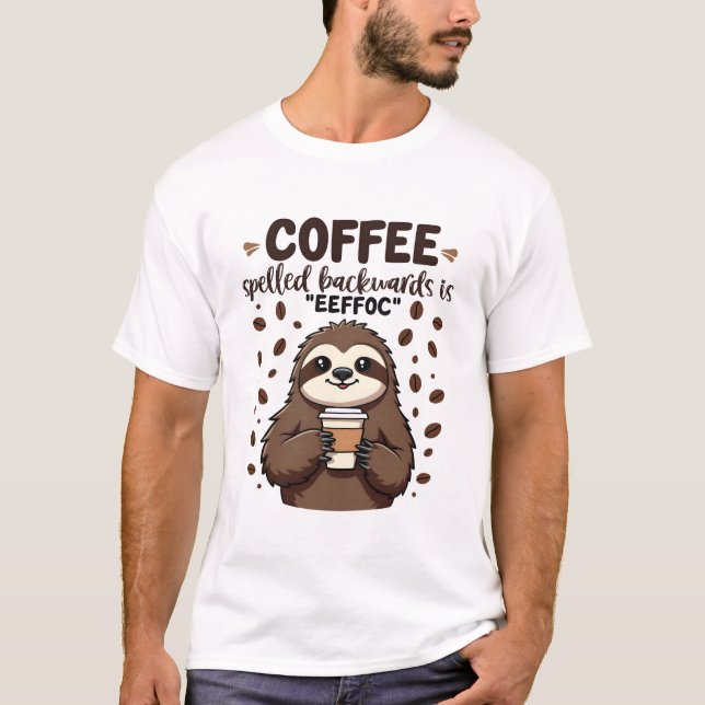 Kaffe med baksida är eeffoC Caffeine Sloth T Shirt (Framsida)