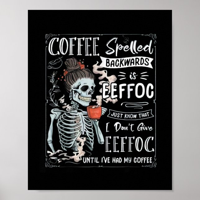 Kaffe med baksida är Eeffoc Funny Skeleton Poster (Framsidan)