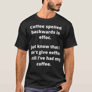 Kaffe med baksida är effektivt t shirt