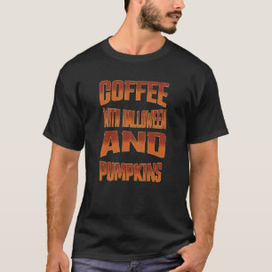 Kaffe med Halloween och pumpor - fet övertoning T Shirt
