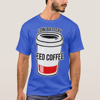 Kaffe med låg batteriförbrukning t shirt