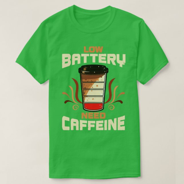 Kaffe med lågt batteribehov koffein t shirt (Design framsida)
