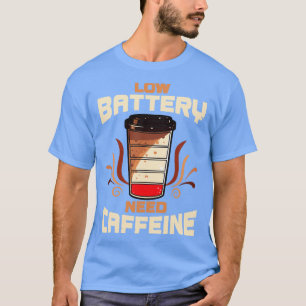 Kaffe med lågt batteribehov koffein t shirt