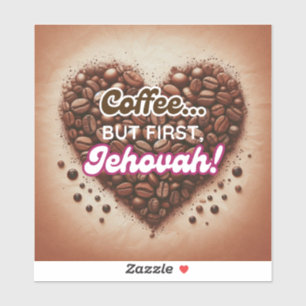Kaffe, men först Jehovah! Vinyl Sticker Klistermärken