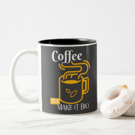 Kaffe, men gör det biologiskt - endast Mugg