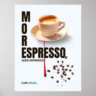 kaffe MER ESRESSO MINDRE DEPPRESSO Caffe d'Italia Poster