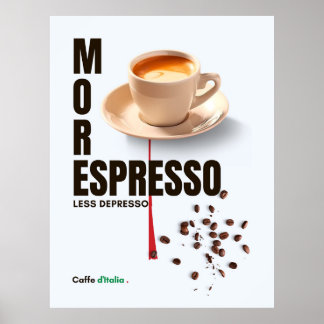 kaffe MER ESRESSO MINDRE DEPPRESSO Caffe d'Italia  Poster