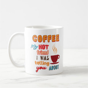 Kaffe, min Hett vän Mugg