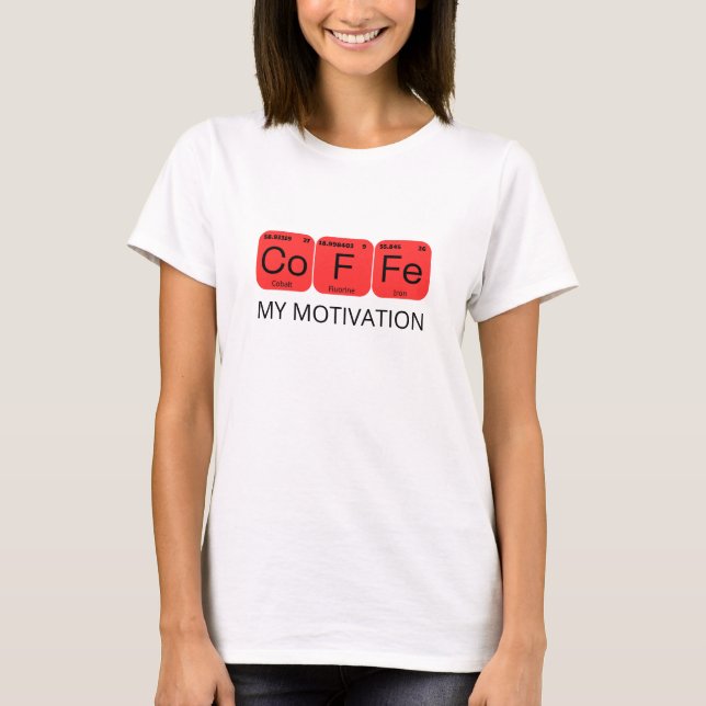 Kaffe min motivation Periodic Bord Inslag T Shirt (Framsida)