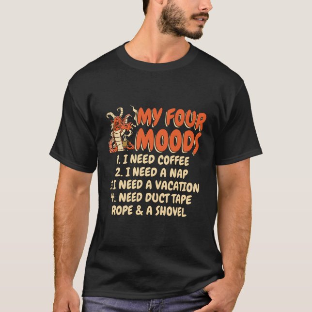 Kaffe mina fyra modeller jag behöver kaffe jag beh t shirt (Framsida)