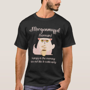 Kaffe Morgenmuffel, inte kummel, Tidigt för kattp T Shirt