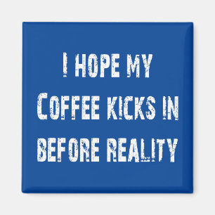 Kaffe mot verklighet magnet