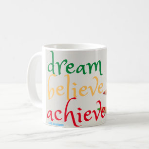 kaffe mugg "DREAM, BELIEVE..."