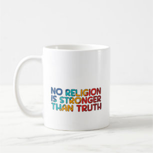Kaffe Mugg: Ingen religion är starkare än sanninge Kaffemugg