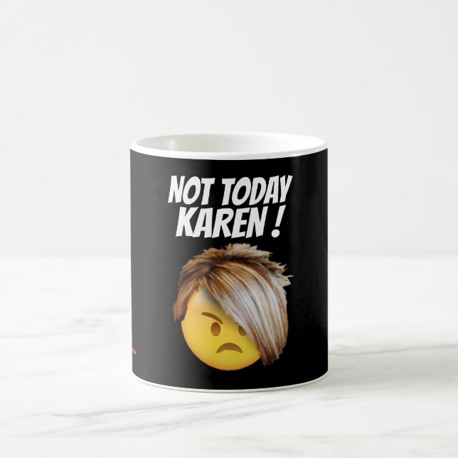 Kaffe mugg "INTE TODAY KAREN" (Center)