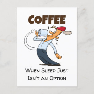 Kaffe - när viloläge bara inte är en tillvalsåtgär vykort