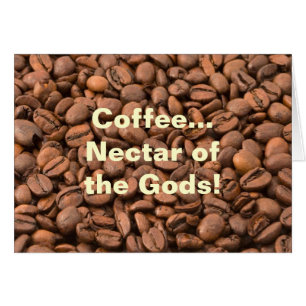 Kaffe Nectar of the Gods! Hälsningskort