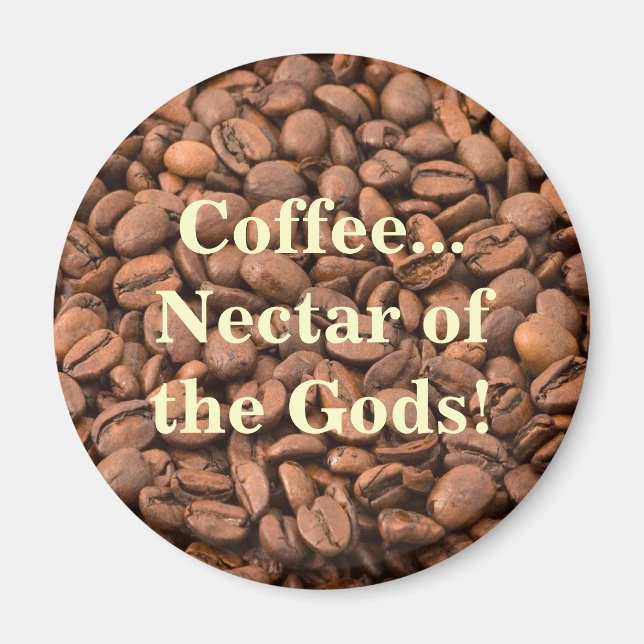 Kaffe Nectar of the Gods! Magnet (Framsidan)