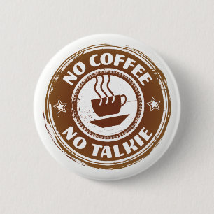 Kaffe nr Talkie, 2,4-tums rund knapp
