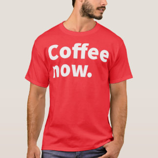 Kaffe, nu humoristiskt och sarkastiskt kaffe, tema t shirt