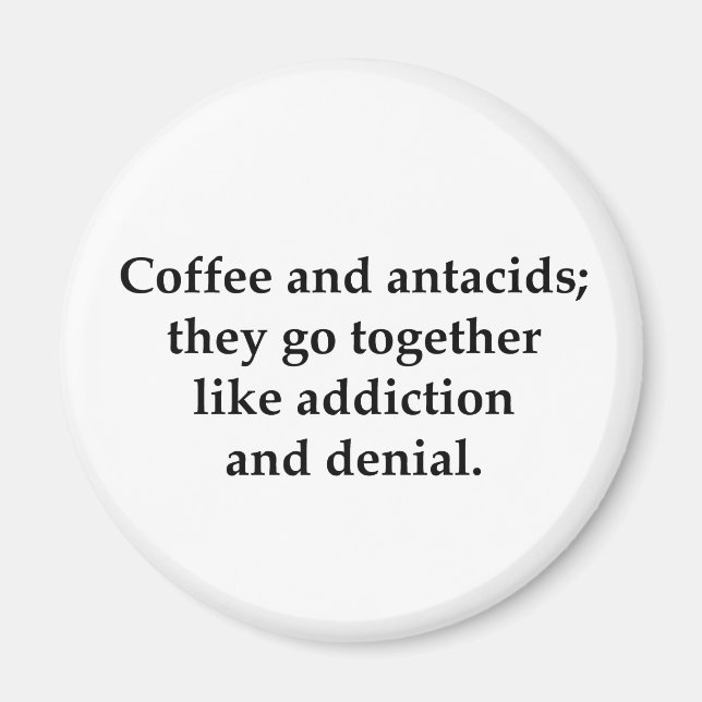 Kaffe och antacida, de går samman magnet (Framsidan)