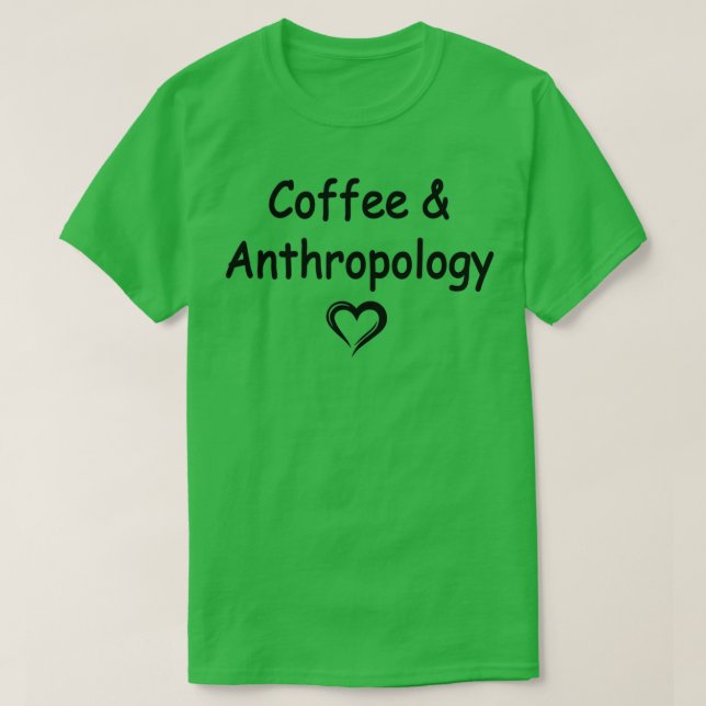 Kaffe och antropologi 7 t shirt (Design framsida)