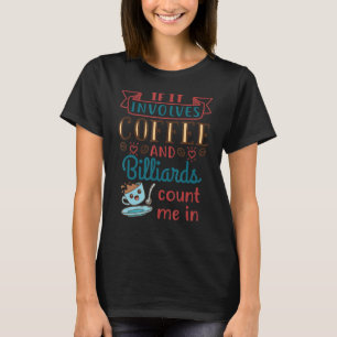 Kaffe och Bassäng-spelare T Shirt