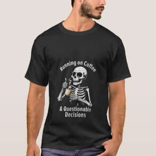 Kaffe och beslut som kan ifrågasättas t shirt