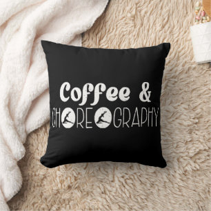 Kaffe- och Choreografi - Choreograf - Dancer Teach Kudde