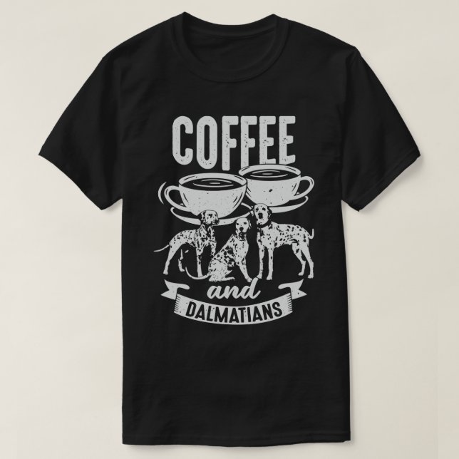 Kaffe och Dalmatier Hund älskare-gift T Shirt (Design framsida)