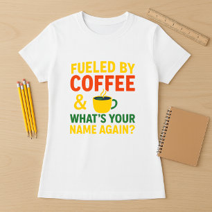 Kaffe och ditt namn får näring igen t shirt