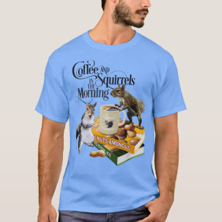 Kaffe och ekorrels Funny Squirrel Älskare och Coff T Shirt