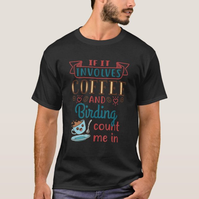 Kaffe- och fågelfågelfåglar i Fågelskådning T Shirt (Framsida)