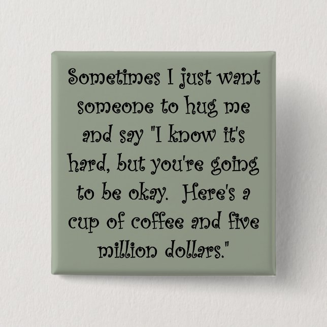 Kaffe och fem miljon dollar roligt knäppas emblem knapp (Framsida)