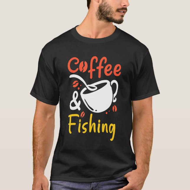 Kaffe Och Fiske Kaffe Drickare Fiske Fiskare T Shirt (Framsida)
