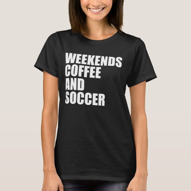 Kaffe och fotboll i Mamma Life helg T Shirt (Framsida)