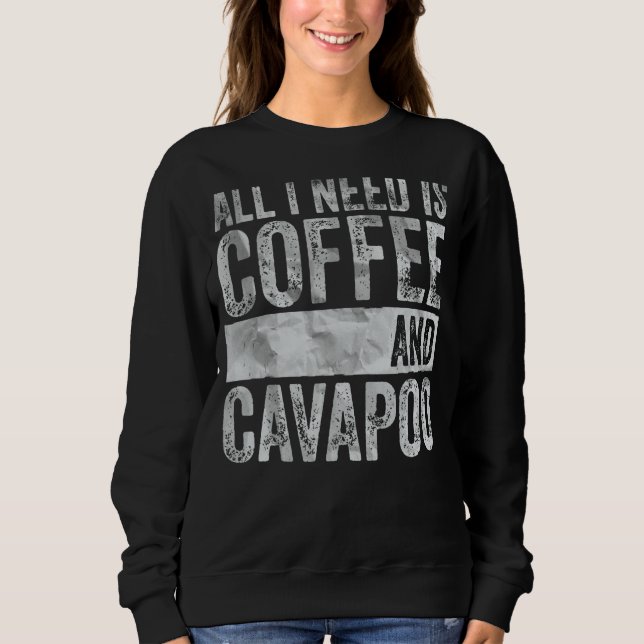 Kaffe och Hund allt jag behöver är kaffe och kavap T Shirt (Framsida)