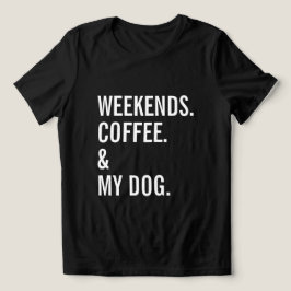 Kaffe och Hund-fikonägare i helg T Shirt